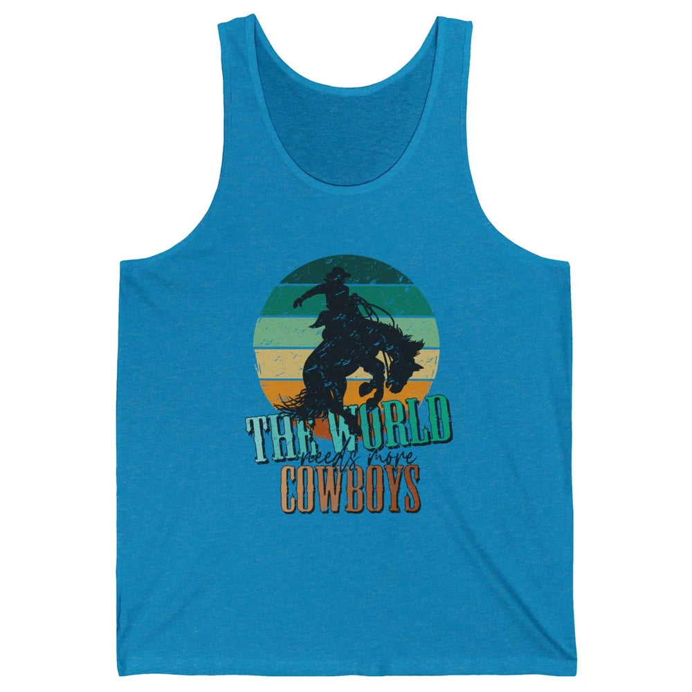Retro Cowboy Horsing World Needs More Cowboy Western Country Unisex Jersey Tank