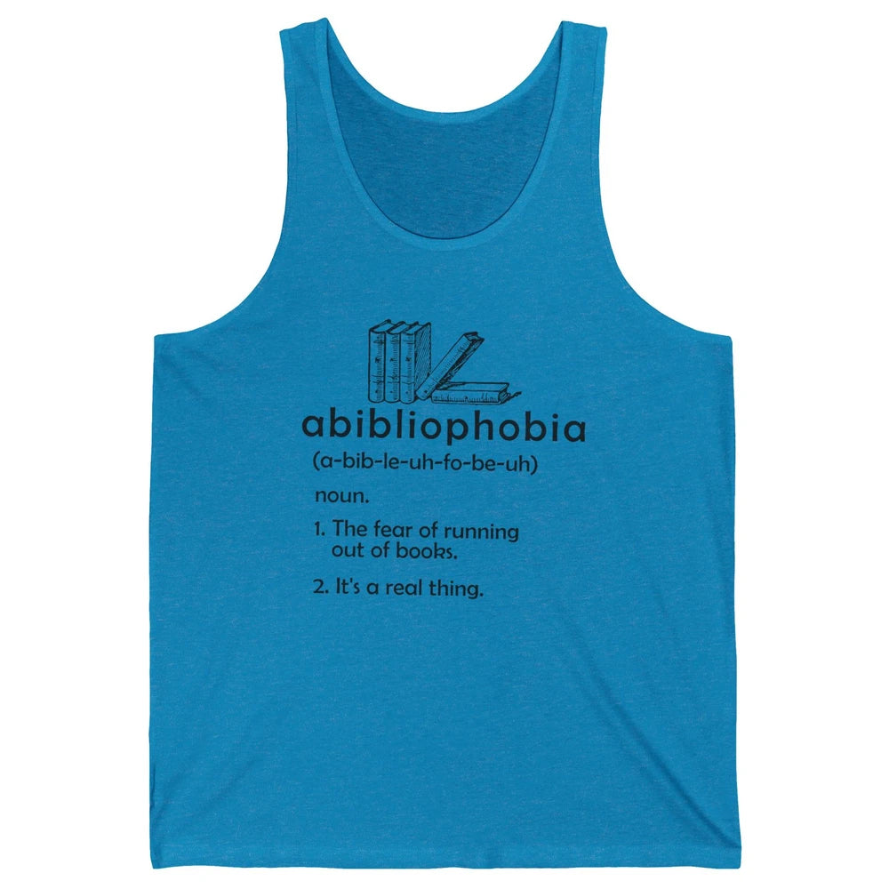 Abibliophobia Fear Of Running Out Of Books Reading Lovers Unisex Jersey Tank