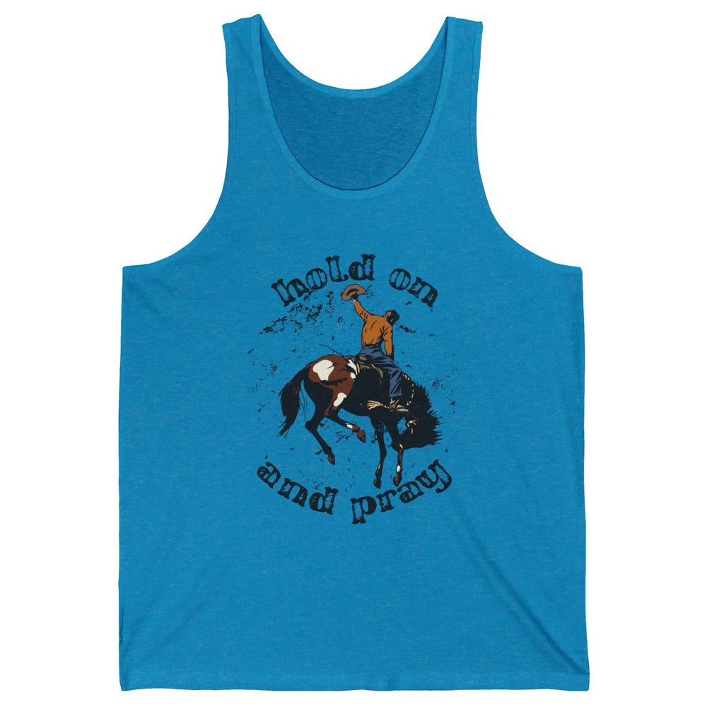 Retro Christian Cowboy Bucking Horse Hold On Pray Western Unisex Jersey Tank