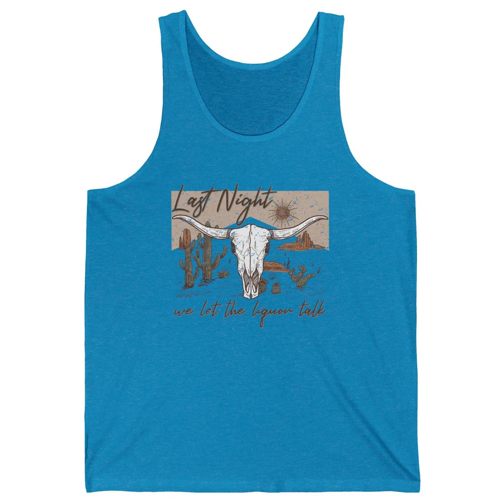 Retro Desert Cow Skull Last Night We Let Liquor Talk Western Unisex Jersey Tank