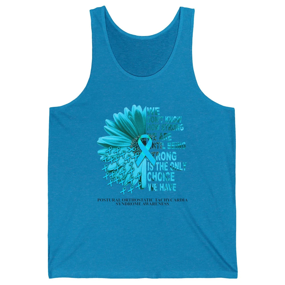 Postural Orthostatic Tachycardia We Don't Know How Strong Unisex Jersey Tank