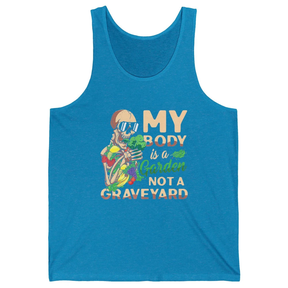 My Body Is Garden Not Graveyard Vegan Vegetarian Veggies Unisex Jersey Tank