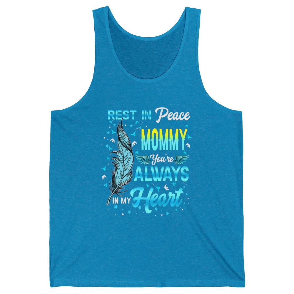 Rest In Peace Mommy You're Always In My Heart Mom In Heaven Unisex Jersey Tank