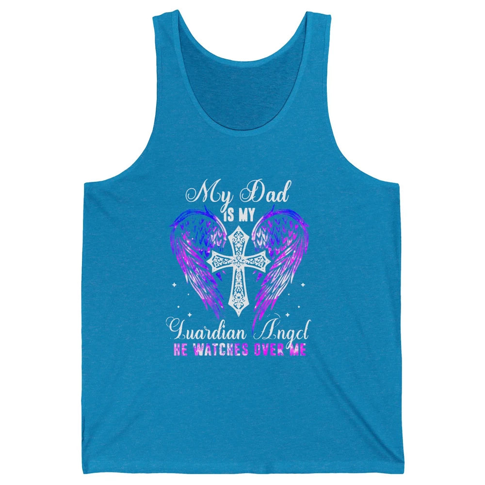 My Dad Is My Guardian Angel He Watches Over Me Angel Wings Unisex Jersey Tank