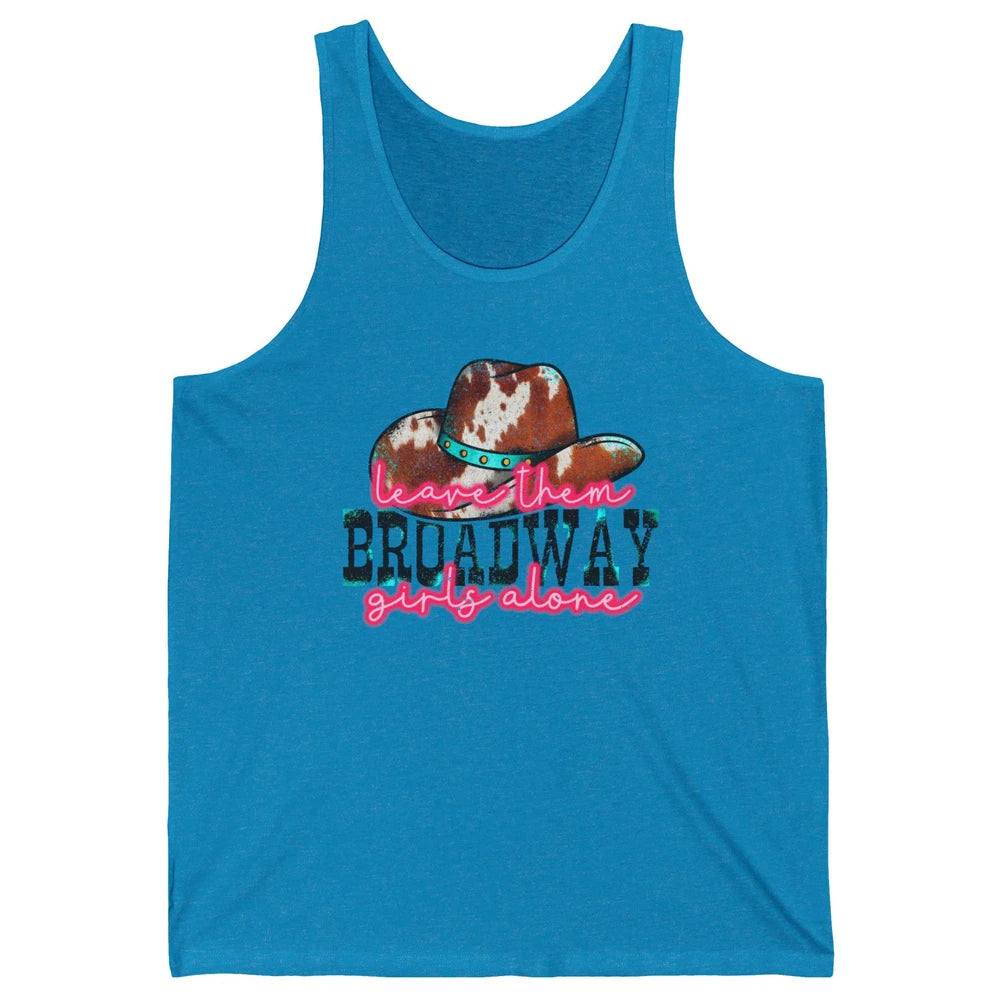 Leopard Cowgirl Hat Leave Them Broadway Girls Alone Western Unisex Jersey Tank