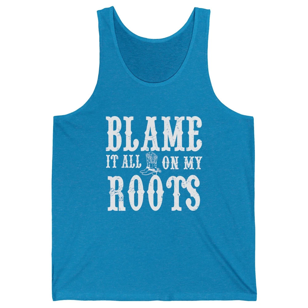 Retro Cowboy Boots Hat Blame It On My Roots Western Cowgirls Unisex Jersey Tank