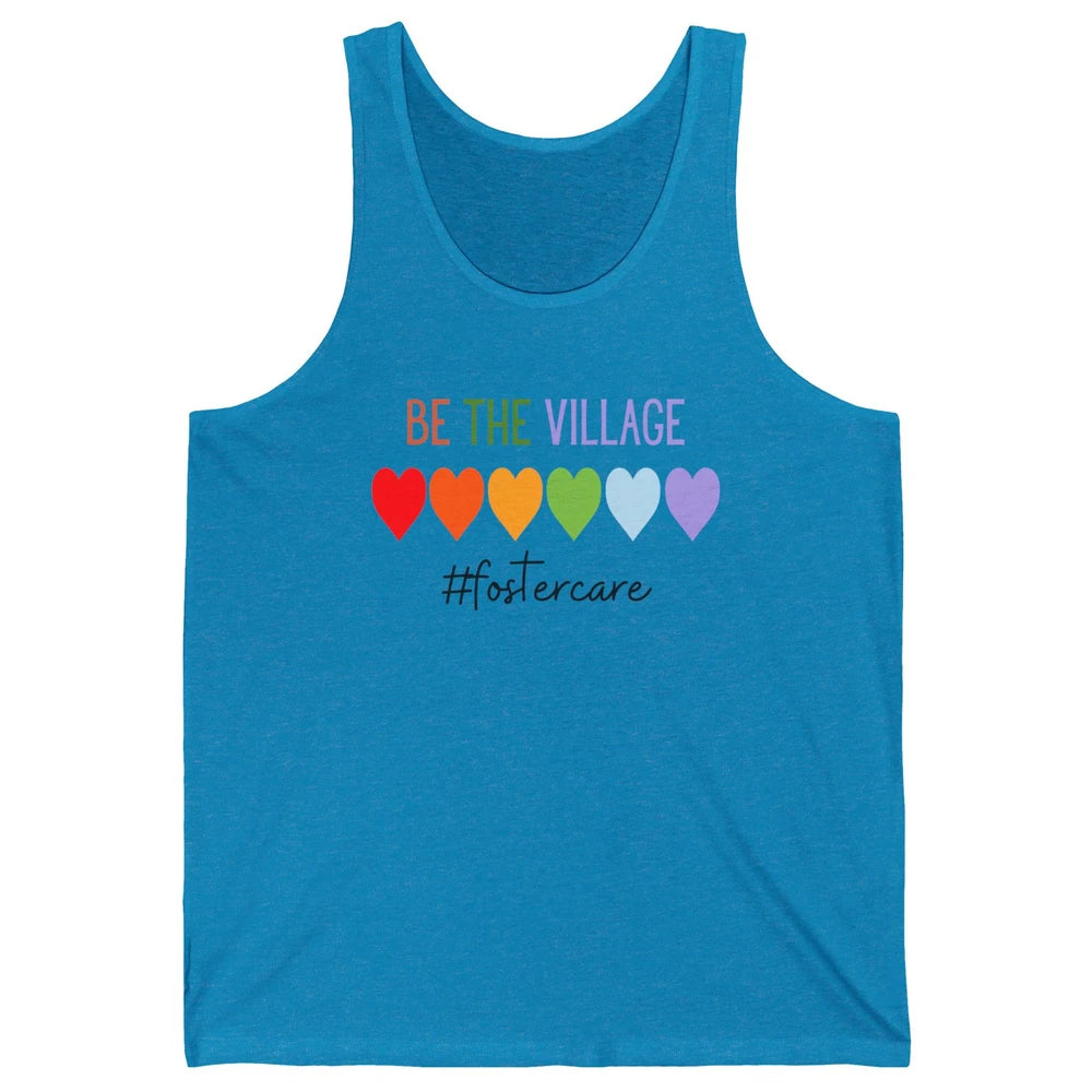 Rainbow Heart Be The Village Foster Care Adoption Foster Mom Unisex Jersey Tank