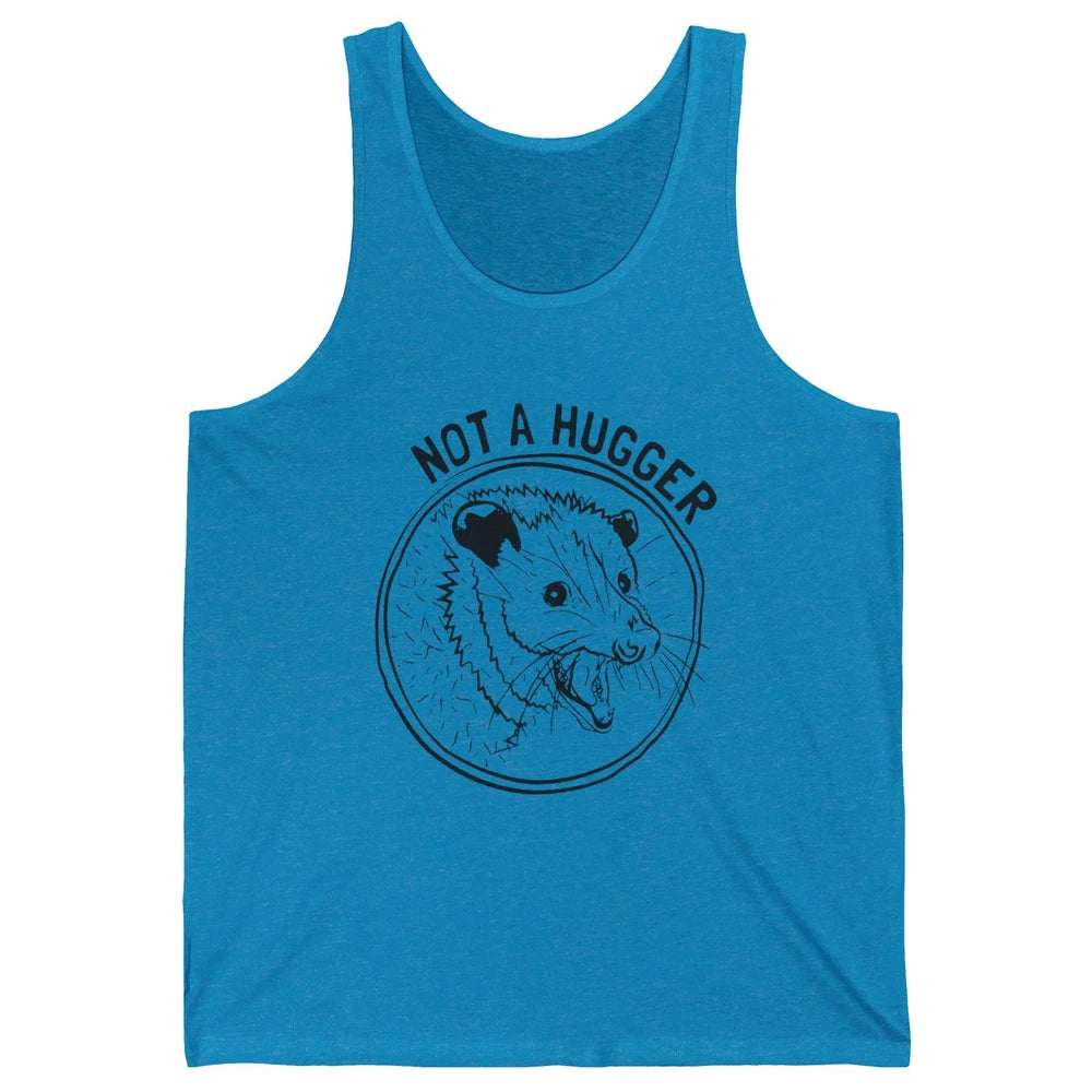 Not a Hugger Opossum Street Cats Funny Opossum Lovers Gift Unisex Jersey Tank