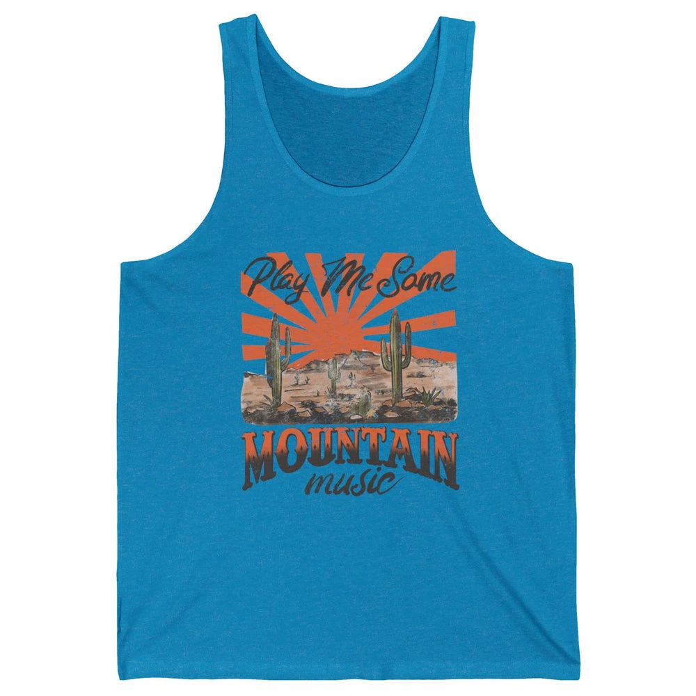 Retro Desert Play Me Some Mountain Music Western Country Unisex Jersey Tank