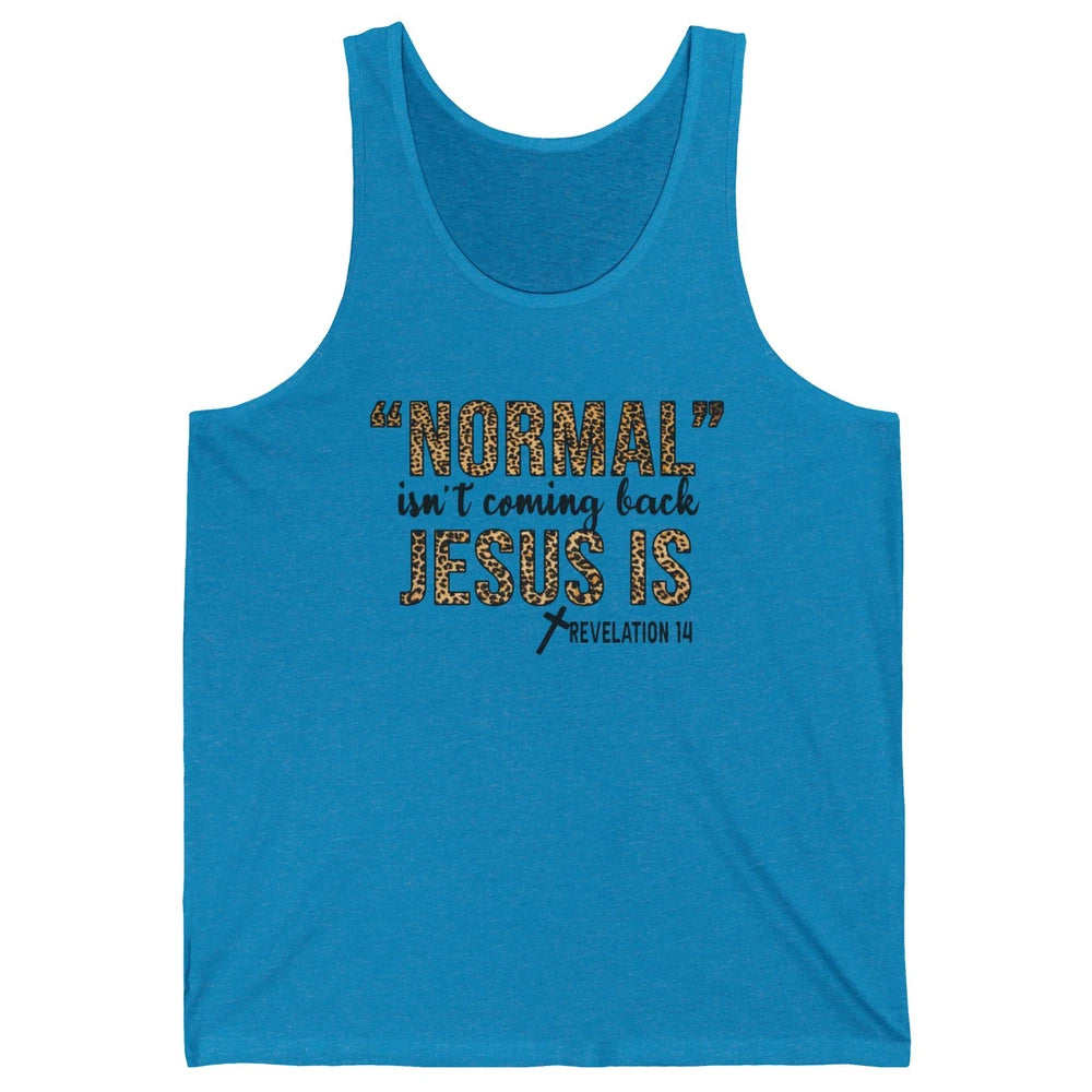 Normal Isnt Coming Back Jesus Is Leopard Christian Religious Unisex Jersey Tank