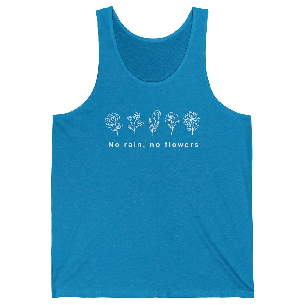 No Rain No Flower Just One More Plant Mental Health Positive Unisex Jersey Tank