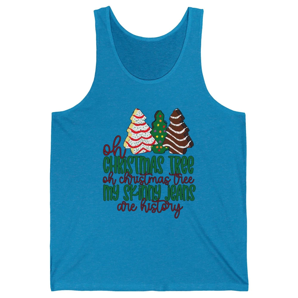 Christmas Cake Oh Christmas Tree My Skinny Jeans Are History Unisex Jersey Tank