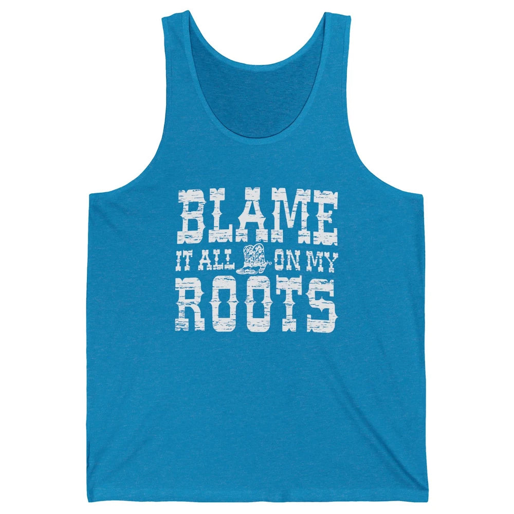Retro Cowboy Boots Hat Blame It On My Roots Western Cowgirls Unisex Jersey Tank
