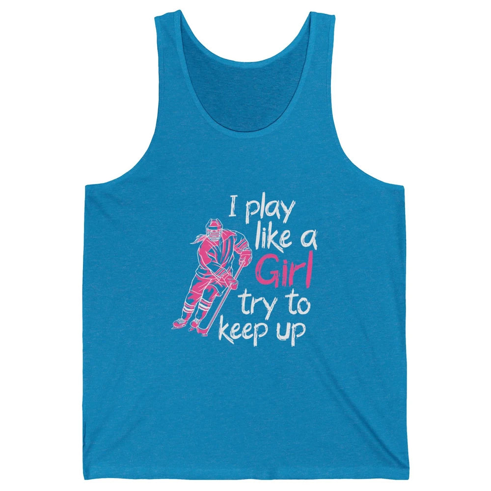 Pink Watercolor Ice Hockey Player Like Girl Try To Keep Up Unisex Jersey Tank