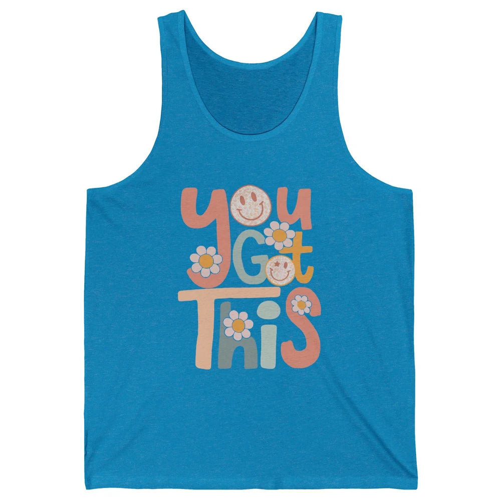 Motivational Testing Day Teacher You Got This Positive Mind Unisex Jersey Tank