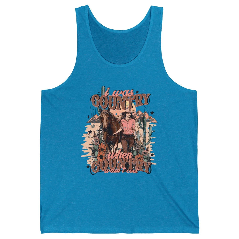 Desert Cowgirl I Was Country When It Wasn't Cool Western Unisex Jersey Tank
