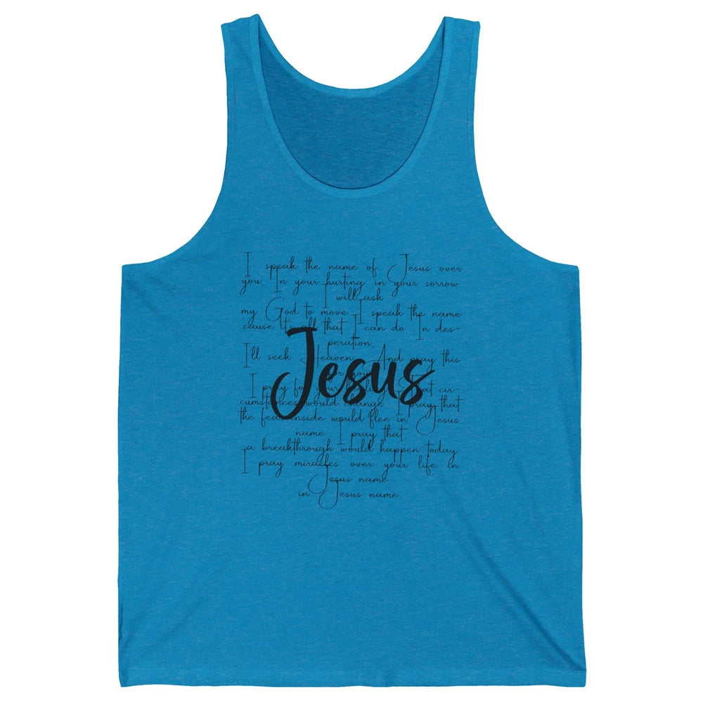 Christian Faith I Speak The Name Of Jesus Over You Religious Unisex Jersey Tank