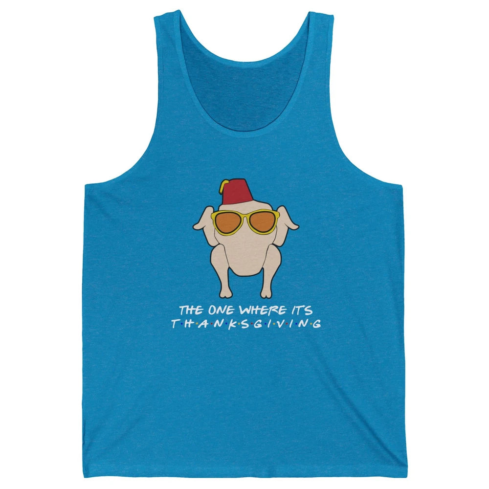 Funny Friends Turkey The One Where It's Thanksgiving Gift Unisex Jersey Tank