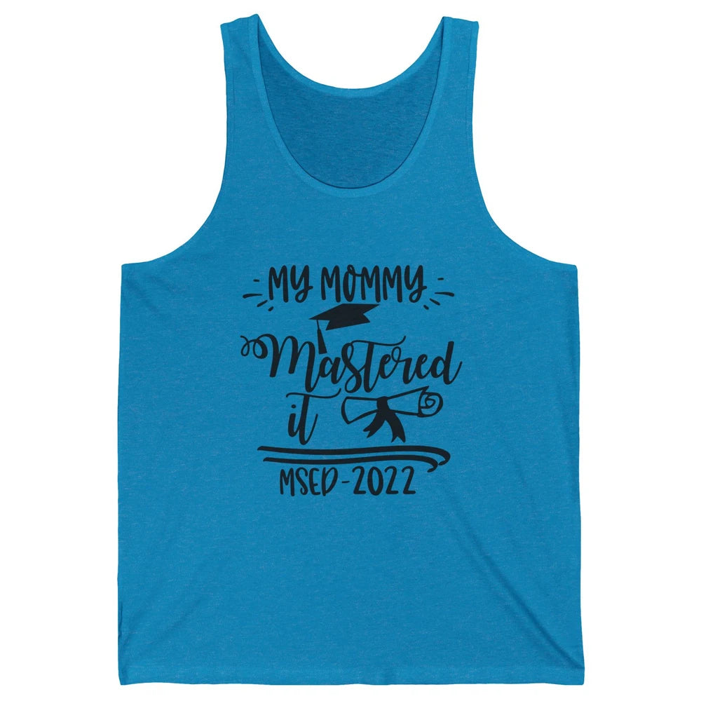 My Mommy Mastered It MSED 2022 Master Graduation Bachelor Unisex Jersey Tank
