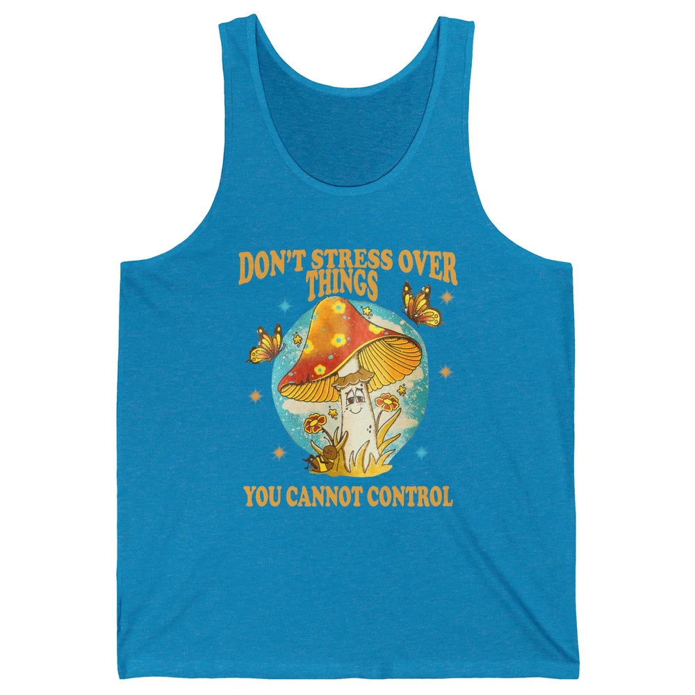 Mystic Butterfly Don't Stress Over Thing Motivation Positive Unisex Jersey Tank