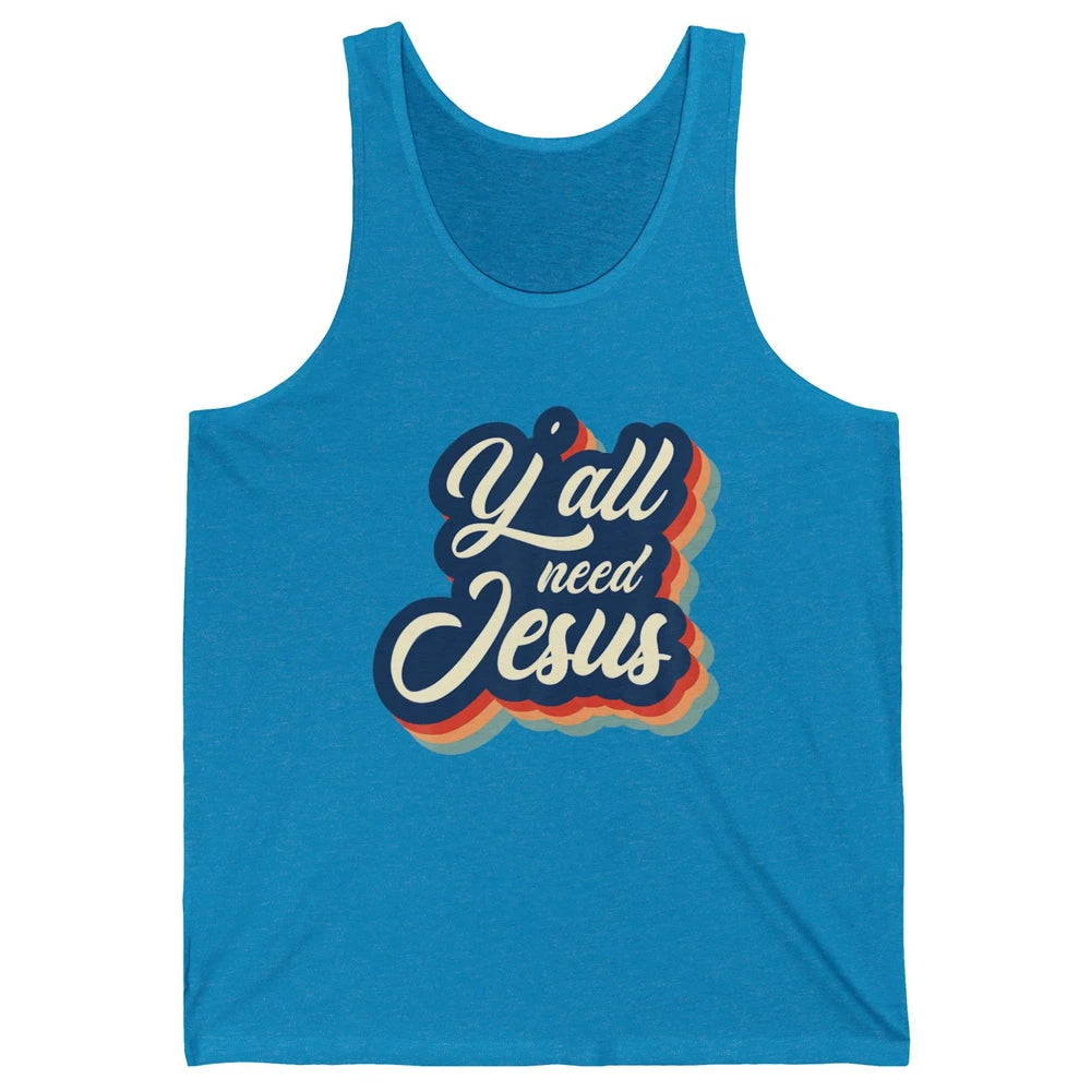 Retro 70s Groovy Y'all Need Jesus Religion Christ Bible God Unisex Jersey Tank
