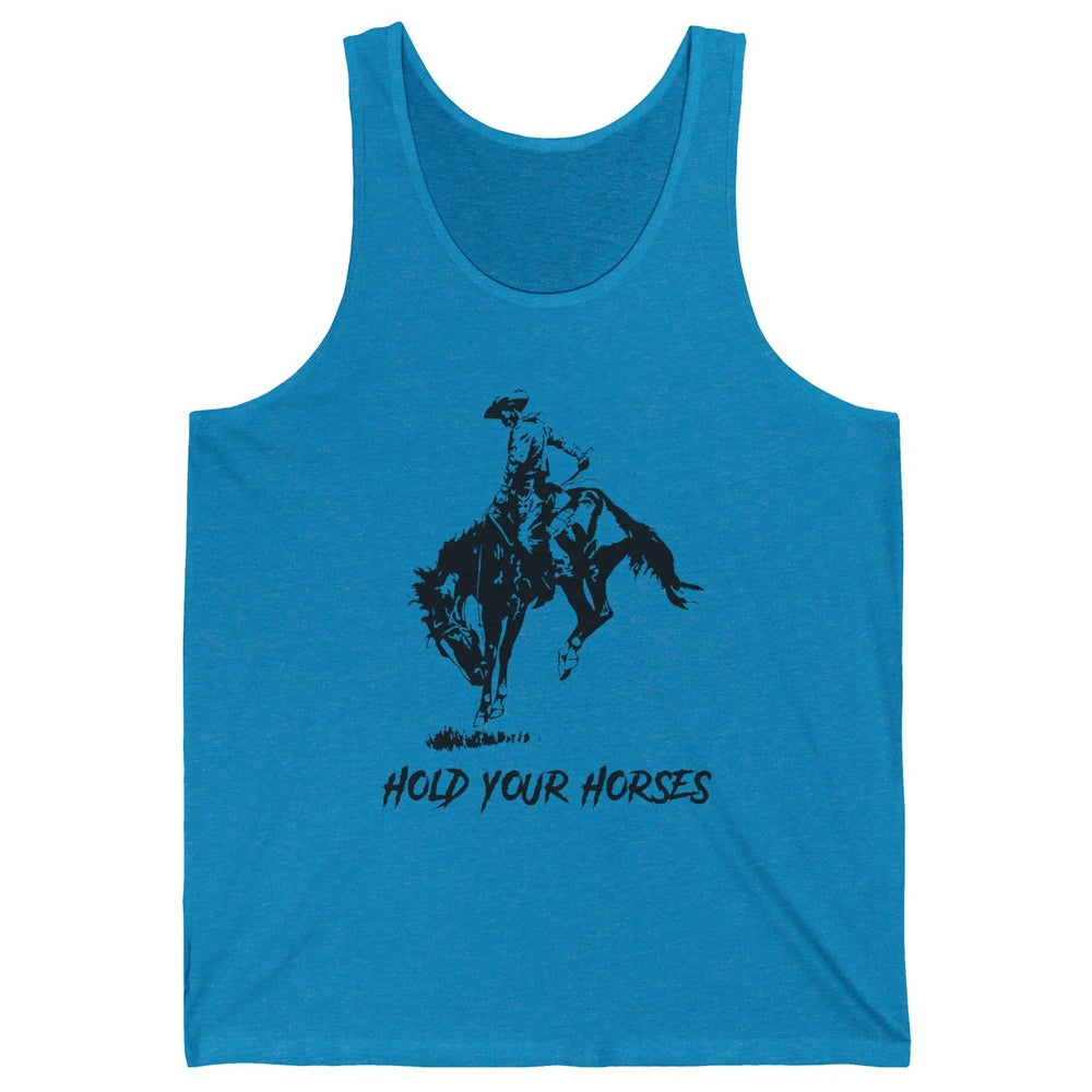 Retro Cowboy Rodeo Dad Hold Your Horses Western Country Gift Unisex Jersey Tank