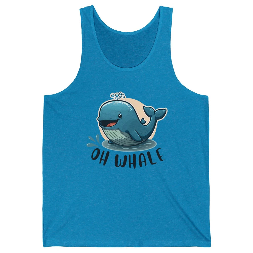 Funny Baby Whale Oh Whale Ocean Animal Positive Inspiration Unisex Jersey Tank