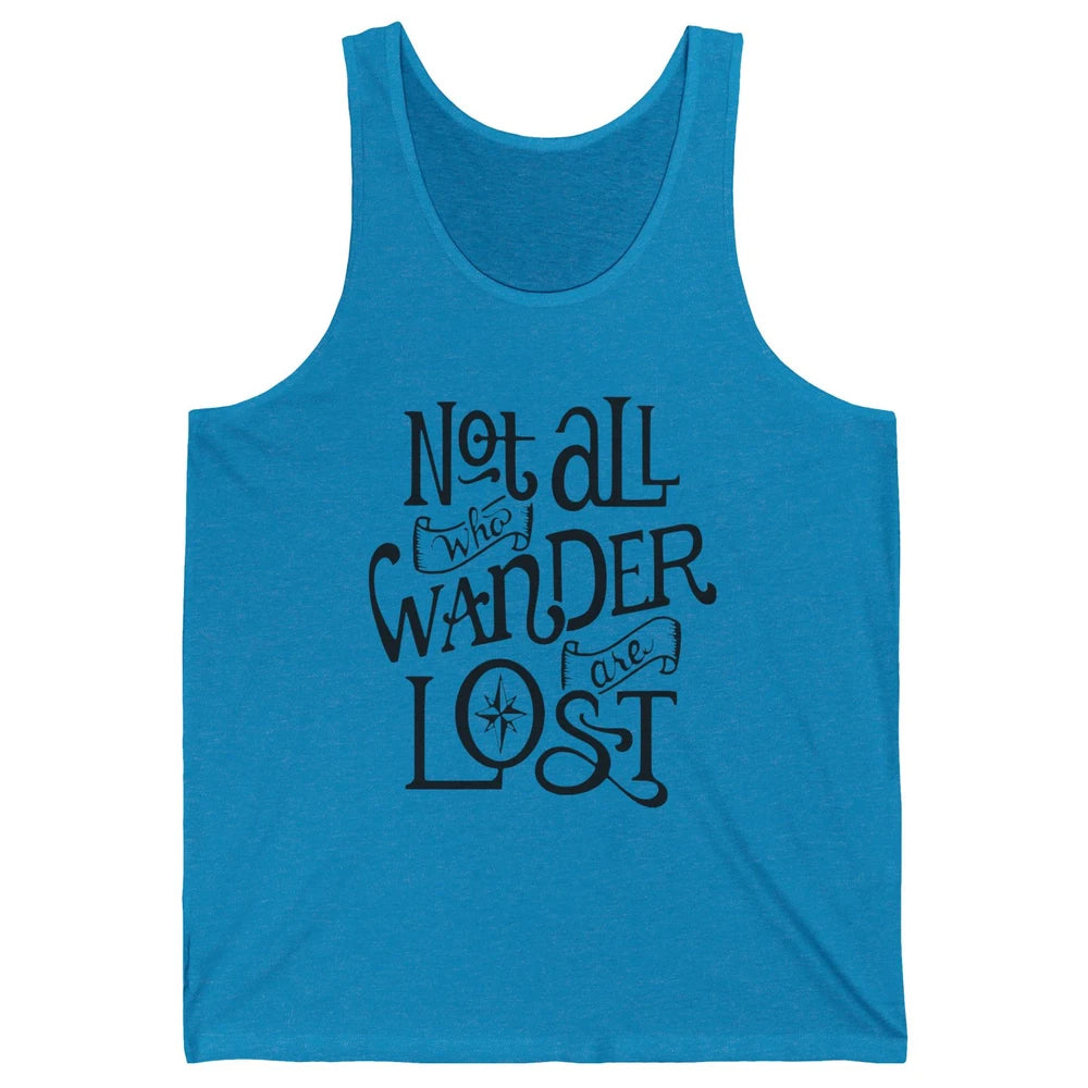 Not All Who Wander Are Lost Compass Mountain Camping Hiking Unisex Jersey Tank