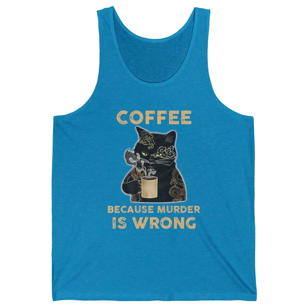 Retro Black Cat Coffee Because Murder Is Wrong Coffee Lovers Unisex Jersey Tank