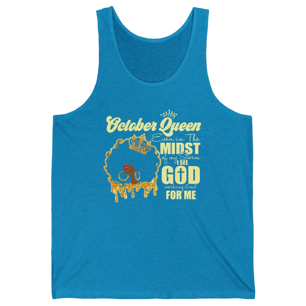 October Queen Black Girl Even In The Midst Of Storm See God Unisex Jersey Tank