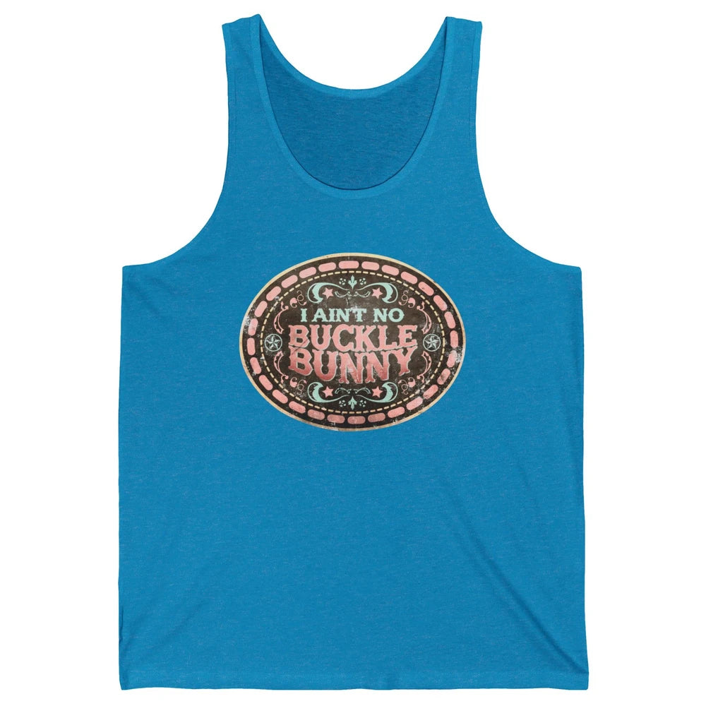 Retro Cowgirl I Ain't No Buckle Bunny Western Country Cowboy Unisex Jersey Tank