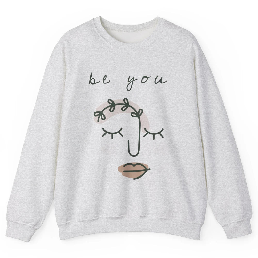 Be You Line Art Minimalist Positive Quote Motivational Minimal Floral Women Face Unisex Crewneck Sweatshirt