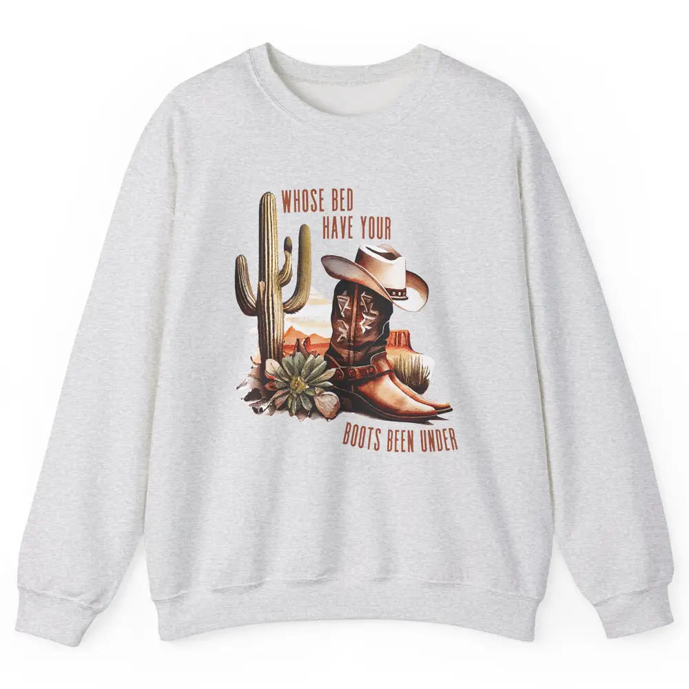 Retro Desert Whose Bed Your Boots Been Under Western Cowgirl Unisex Crewneck Sweatshirt
