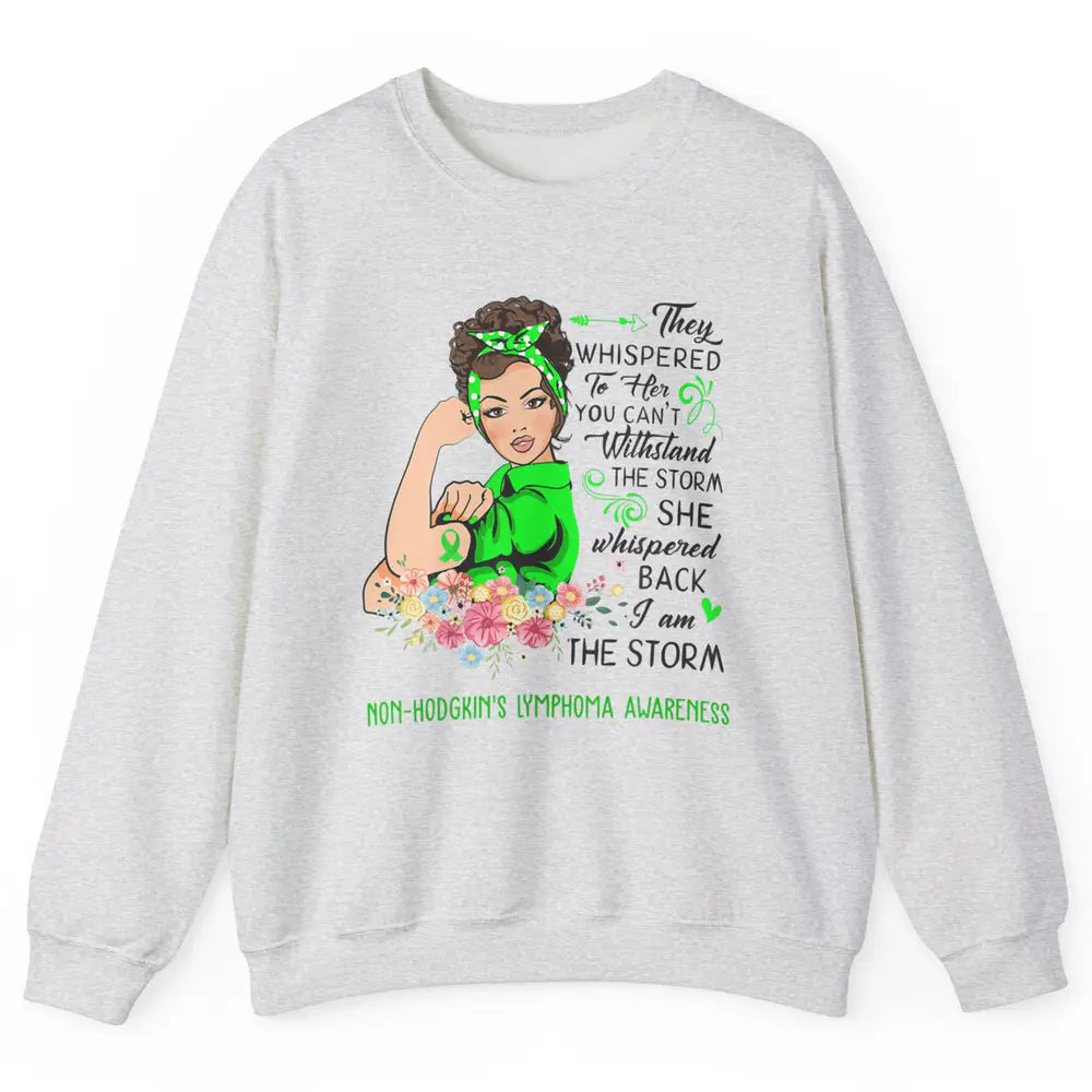 Non-Hodgkin Lymphoma Cancer Warrior The Storm Green Women Unisex Crewneck Sweatshirt