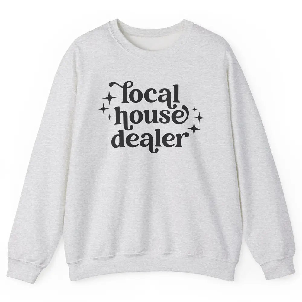 Realtor Local House Dealer Real Estate Housing Investment Unisex Crewneck Sweatshirt