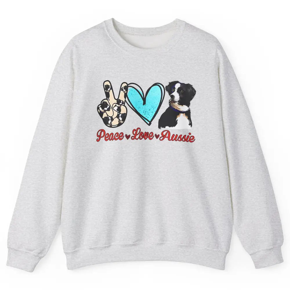 Peace Love Aussie Dog Lovers Australian Shepherd Dad Mom Unisex Crewneck Sweatshirt