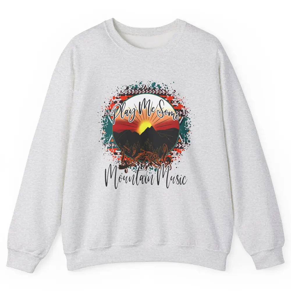 Retro Desert Dawn Play Me Some Mountain Music Western Life Unisex Crewneck Sweatshirt