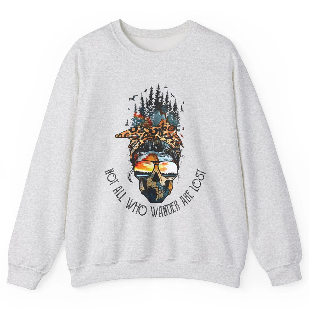 Not All Who Wander Are Lost Skull Mountain Camping Hiking Unisex Crewneck Sweatshirt