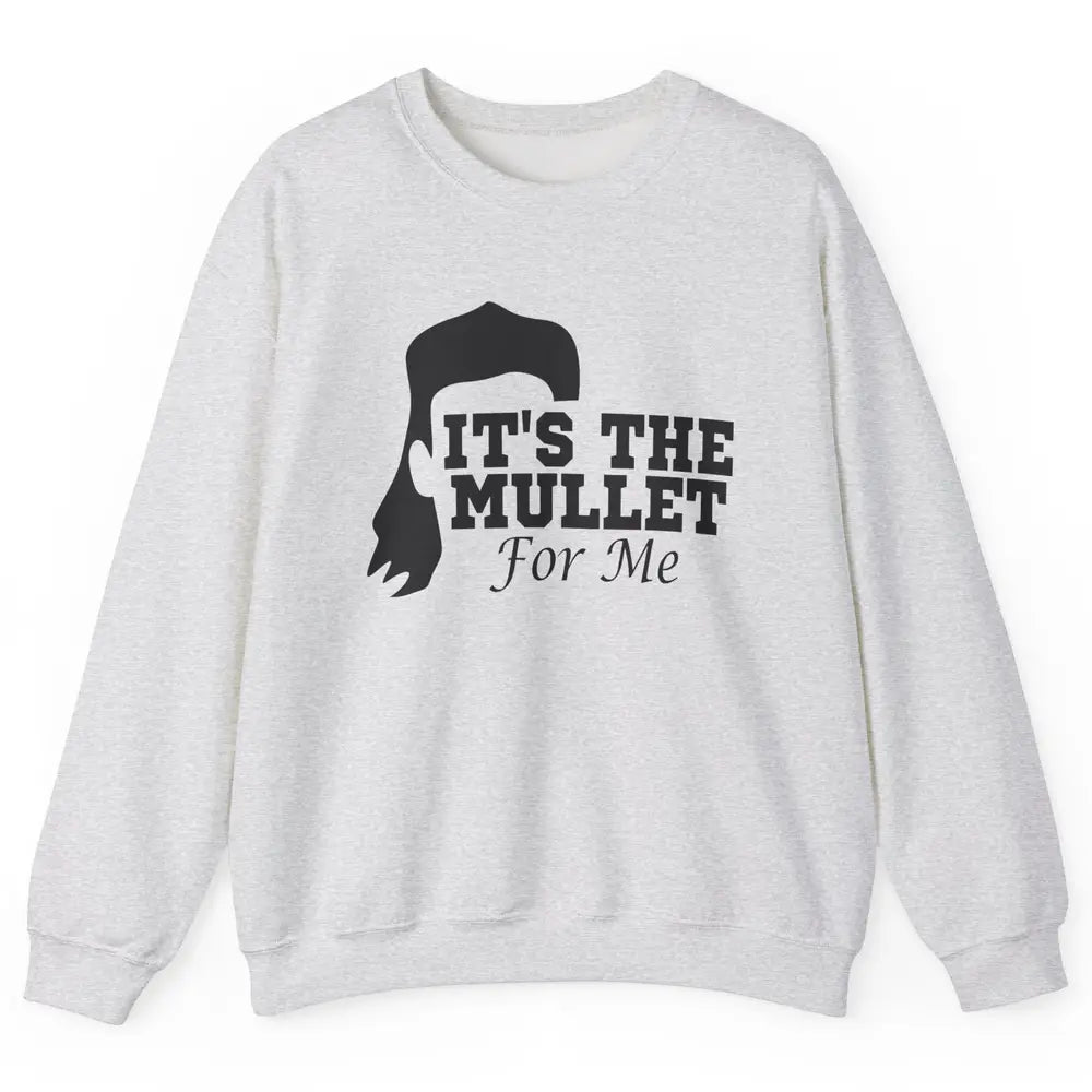 Retro Cowboy It's The Mullet For Me Western Country Music Unisex Crewneck Sweatshirt