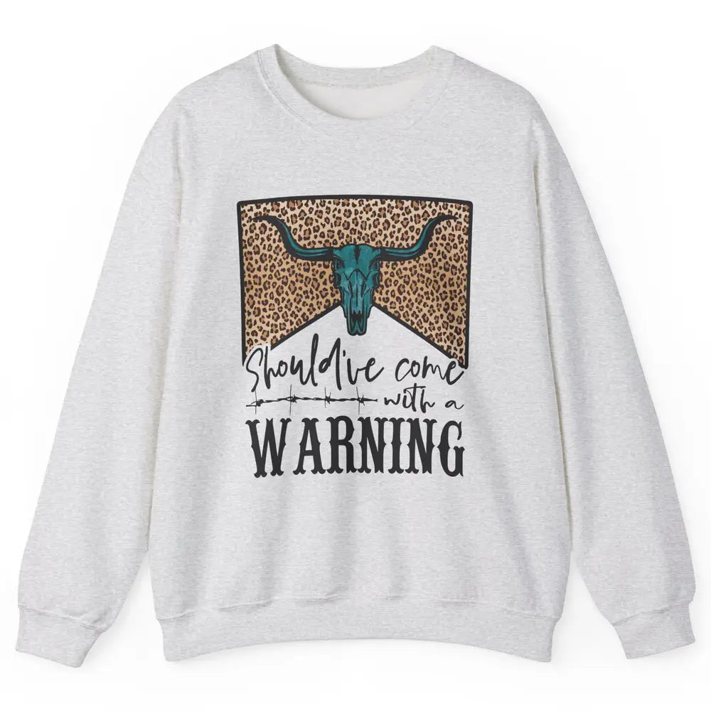 Retro Bull Skull Should've Come With Warning Western Country Unisex Crewneck Sweatshirt