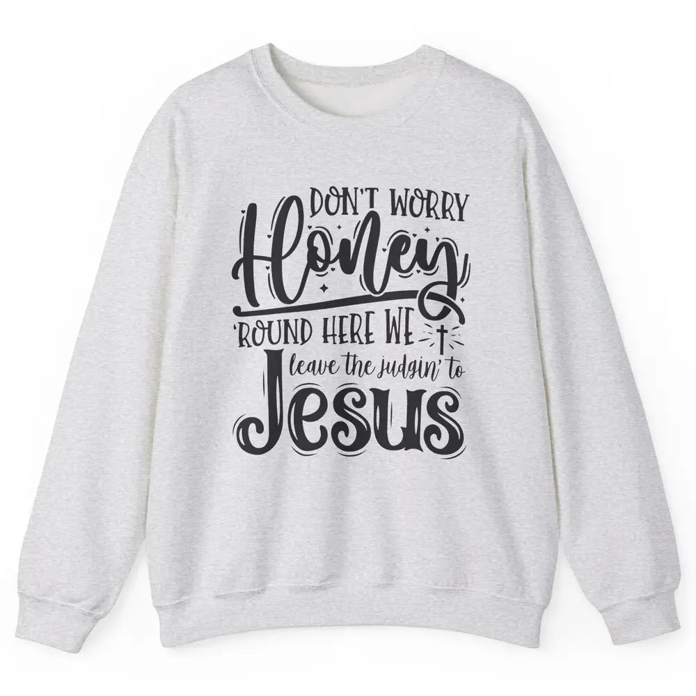 Retro Christian Here We Leave The Judging To Jesus Religious Unisex Crewneck Sweatshirt
