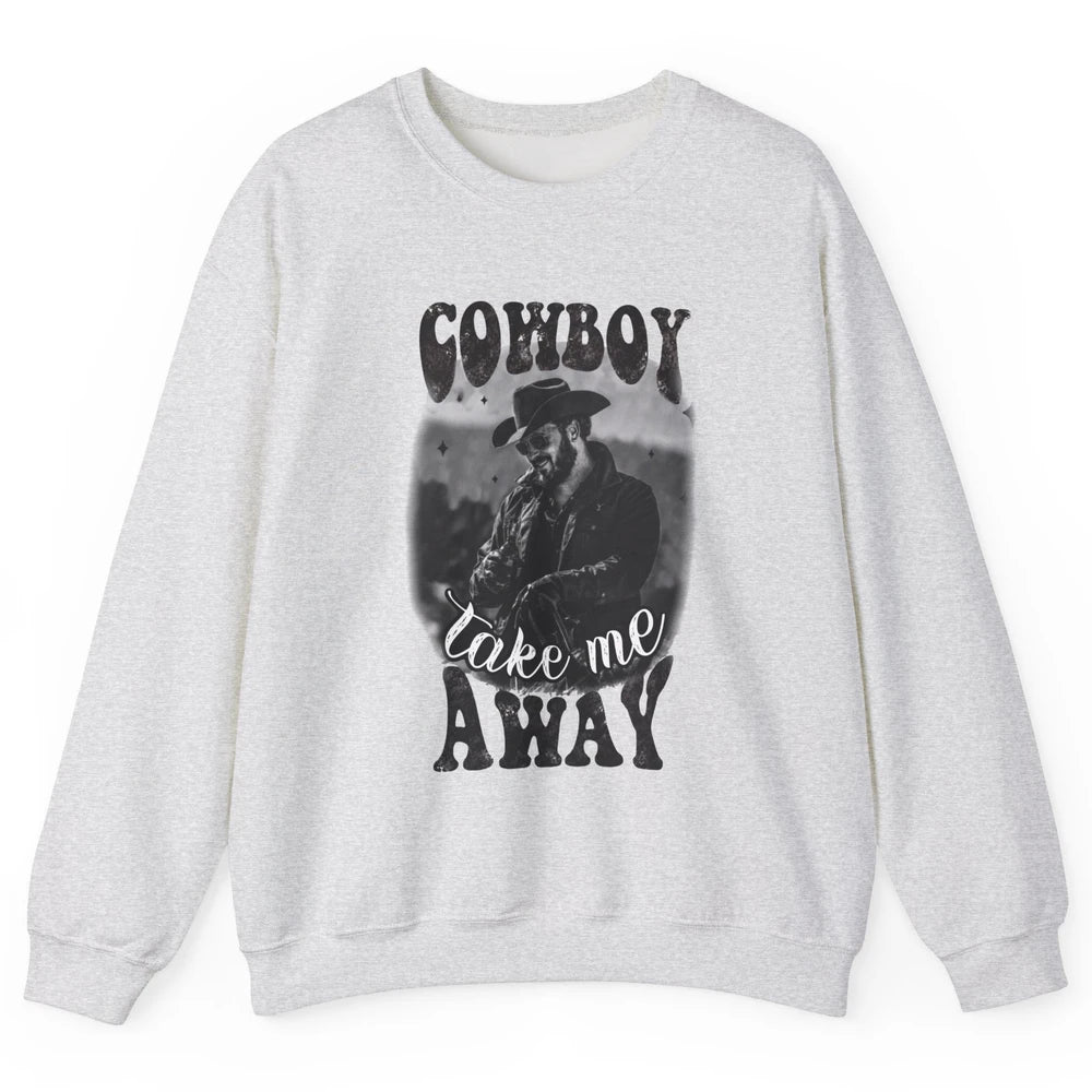 Retro Cowboy Take Me Away Western Country Music Cowboy Gift Unisex Crewneck Sweatshirt