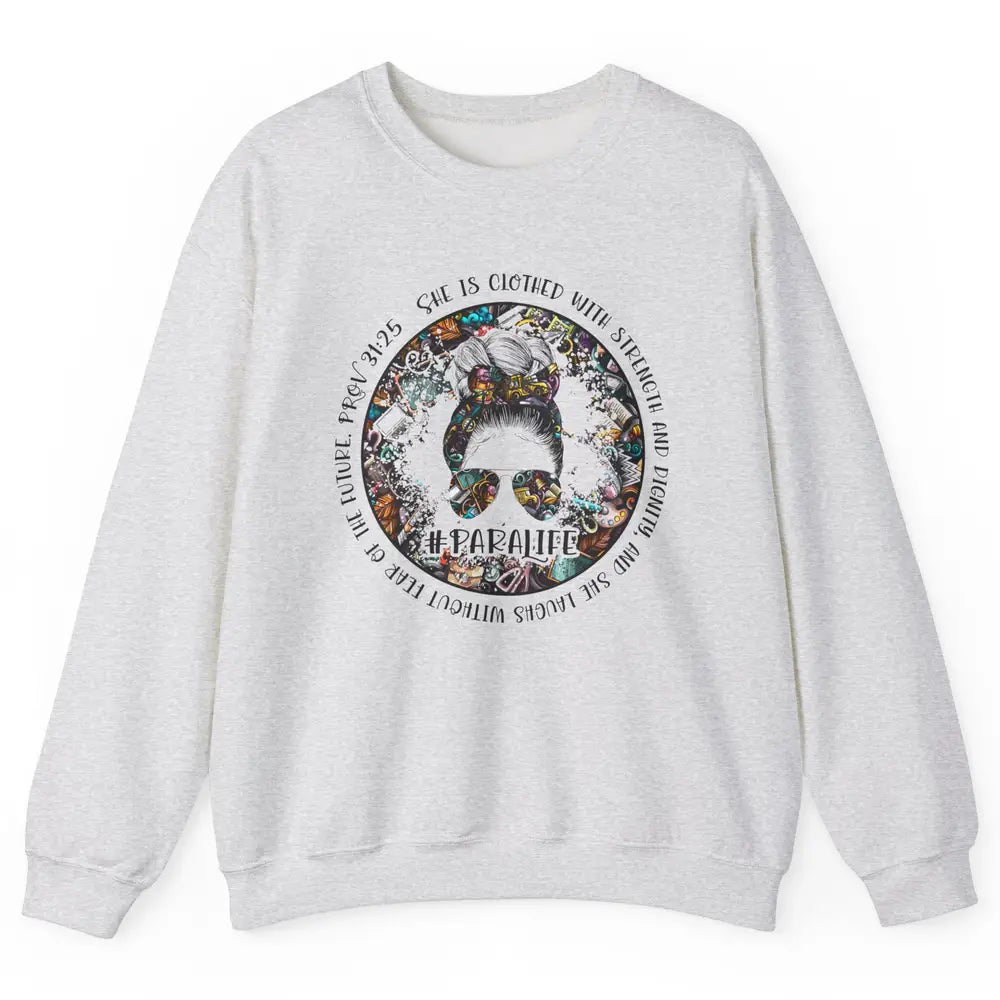 Paraprofessional Messy Bun She's Clothed With Strength Para Unisex Crewneck Sweatshirt