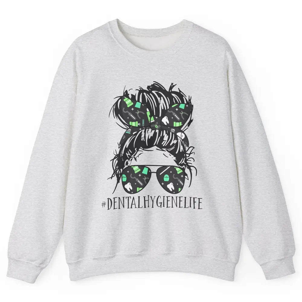 Retro Dentist Dental Hygiene Life Messy Bun Hair Sunglasses Unisex Crewneck Sweatshirt