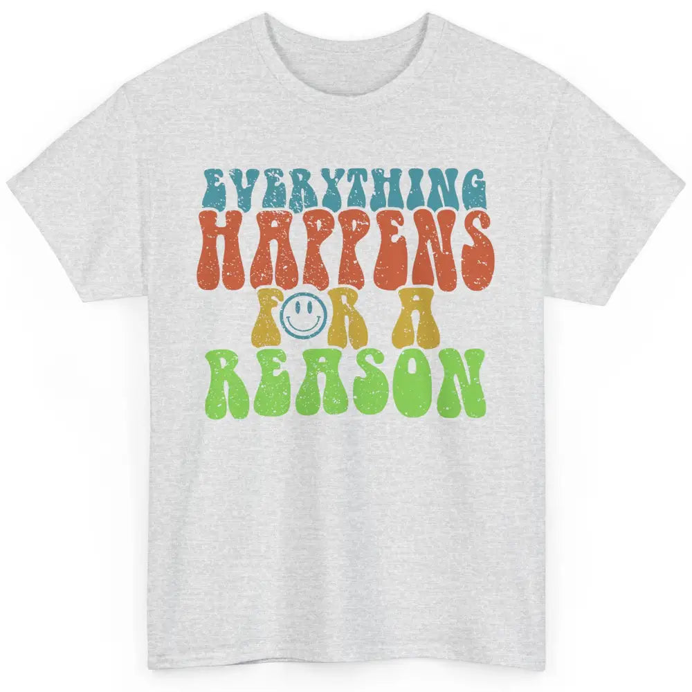 Retro Everything Happens For A Reason Mental Health Peace Classic Unisex T-Shirt