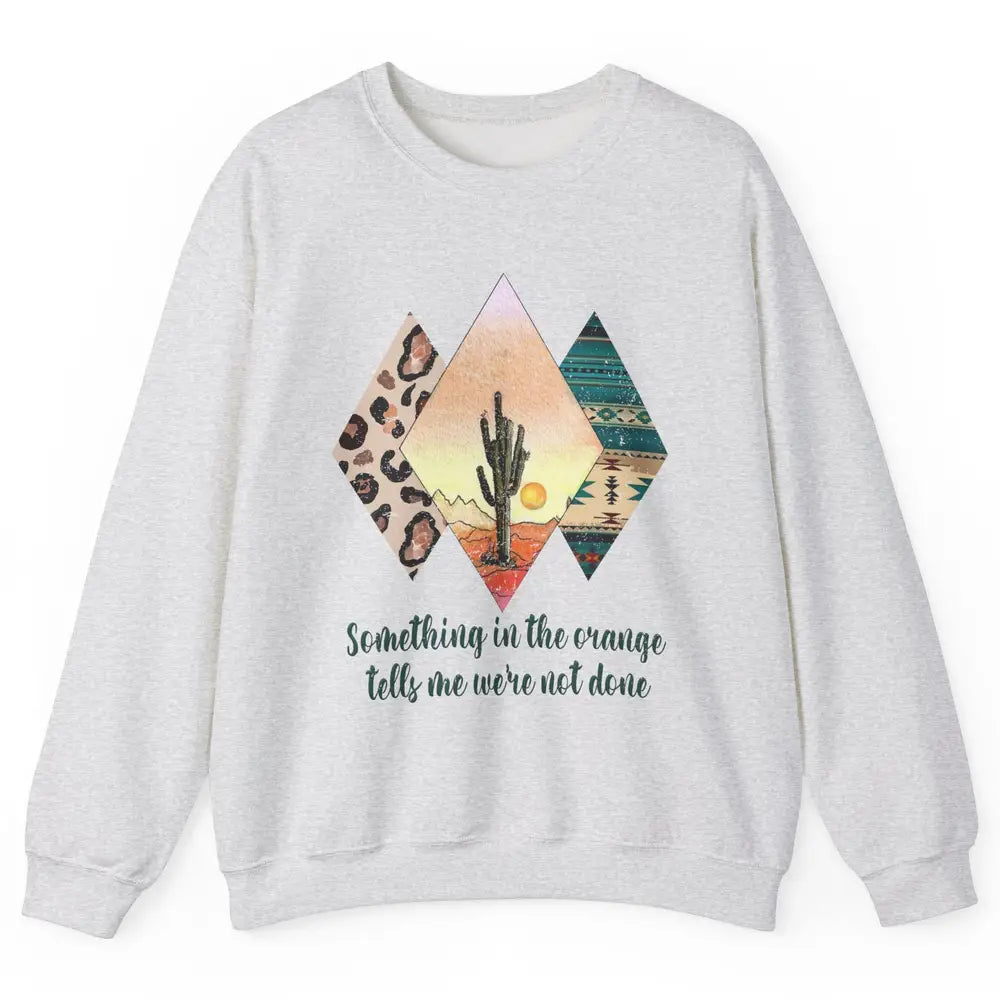 Retro Leopard Something In The Orange Desert Cactus Western Unisex Crewneck Sweatshirt
