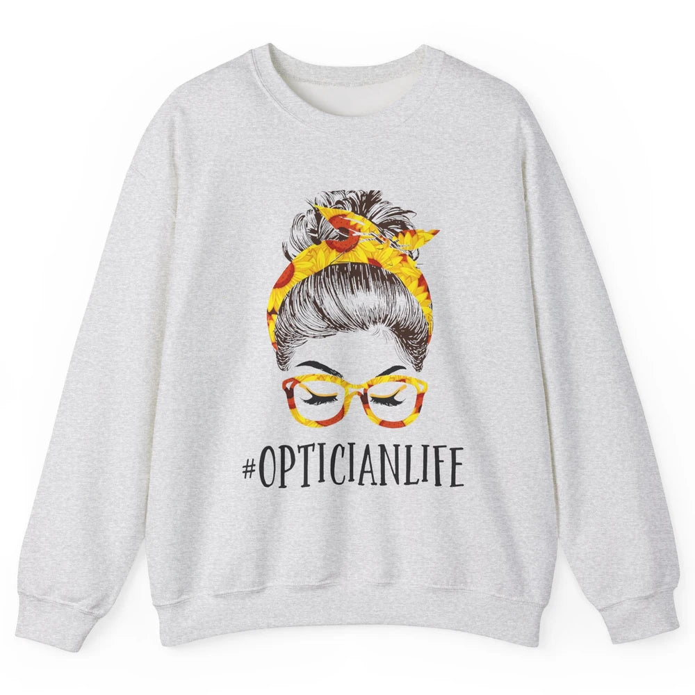Optician Life Messy Hair Women Bun Sunflowers Headband Unisex Crewneck Sweatshirt