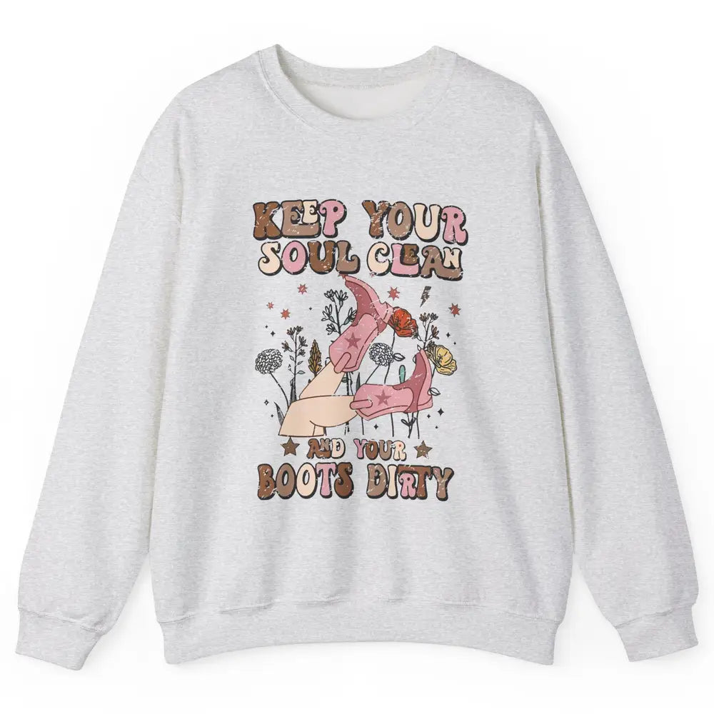 Retro Cowgirl Keep Your Soul Clean Your Boots Dirty Western Unisex Crewneck Sweatshirt