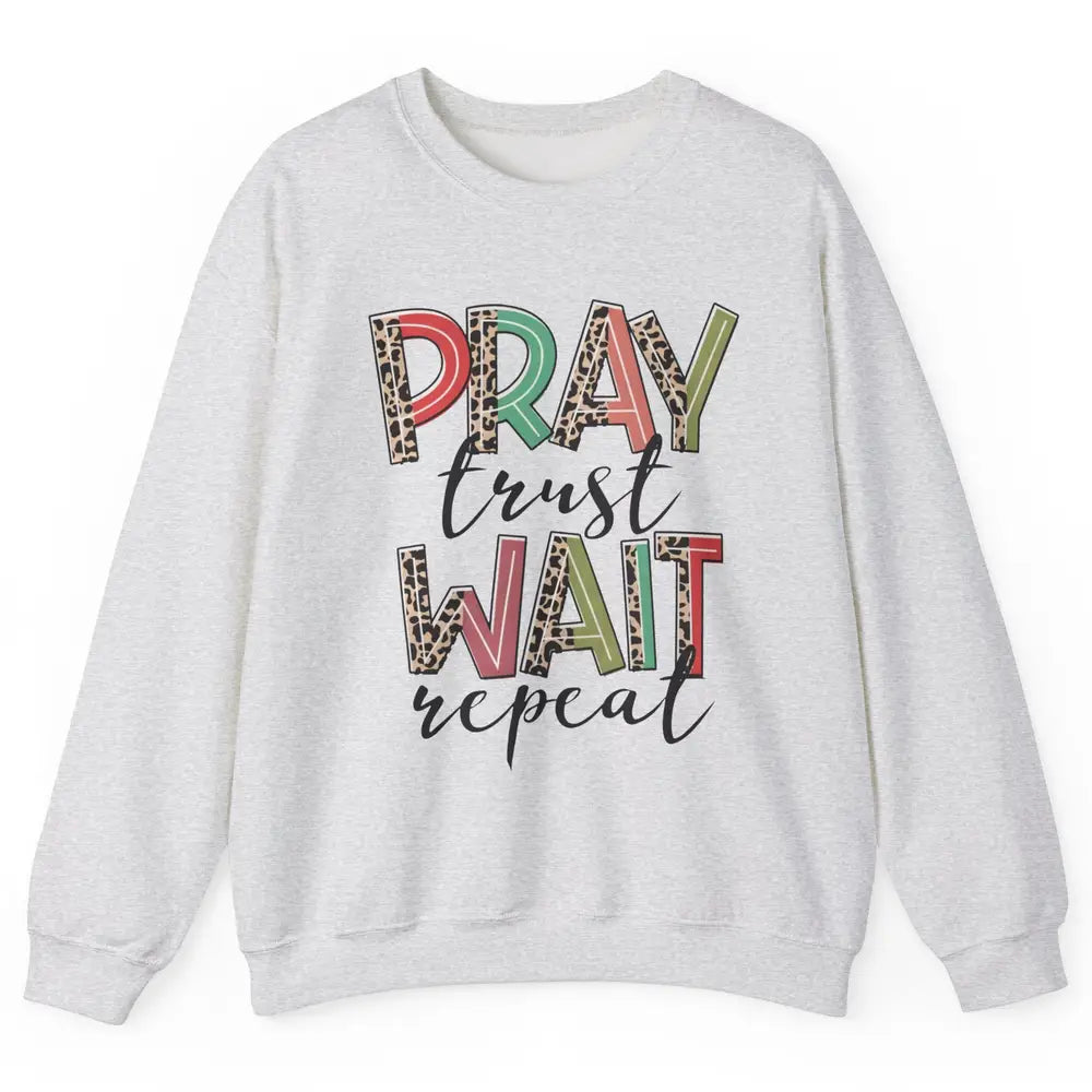 Retro Leopard Pray Wait Trust Repeat Christian Motivational Unisex Crewneck Sweatshirt