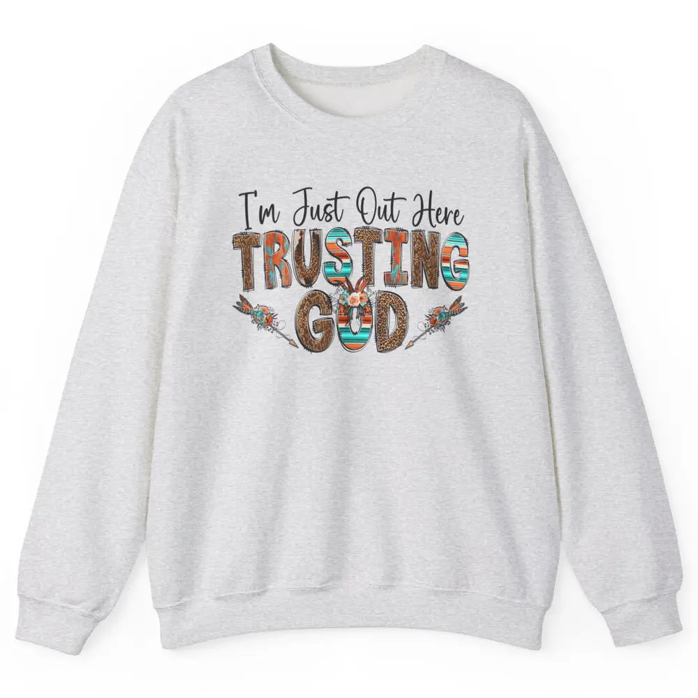 Out Here Trusting God Jesus Religion Christian Floral Bible Unisex Crewneck Sweatshirt
